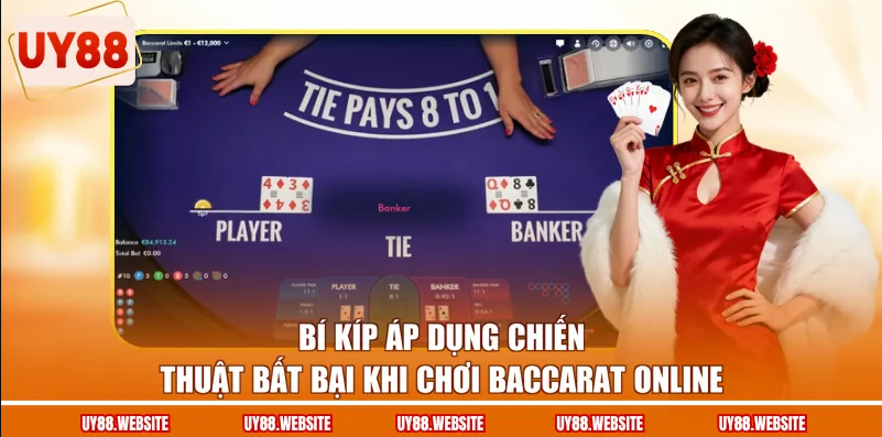 Bí kíp áp dụng chiến thuật bất bại khi chơi Baccarat online