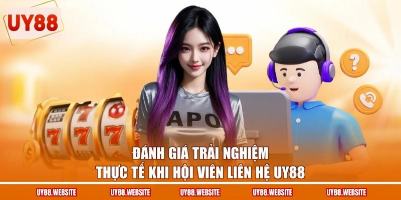 Đánh giá trải nghiệm thực tế khi hội viên liên hệ UY88