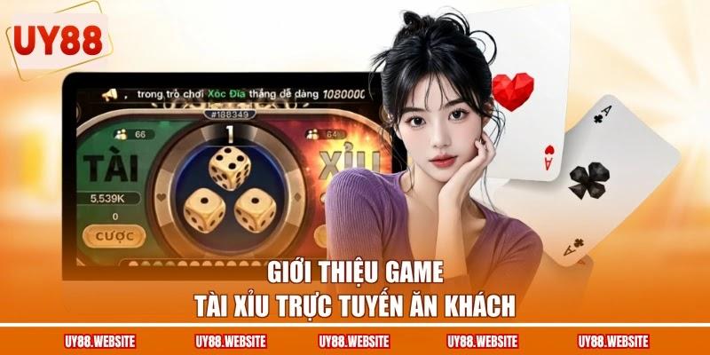 Giới thiệu game Tài Xỉu trực tuyến ăn khách