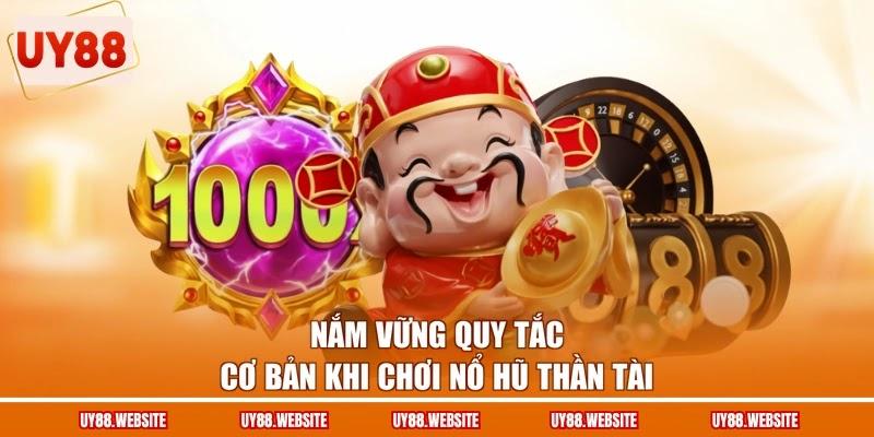 Nắm vững quy tắc cơ bản khi chơi nổ hũ Thần Tài Nắm vững quy tắc cơ bản khi chơi nổ hũ Thần Tài