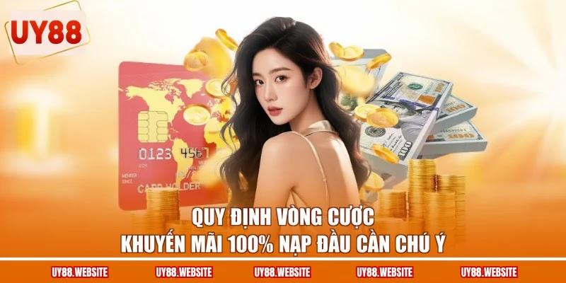 Quy định vòng cược khuyến mãi 100% nạp đầu cần chú ý