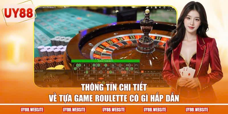 Thông tin chi tiết về tựa game roulette có gì hấp dẫn Thông tin chi tiết về tựa game roulette có gì hấp dẫn
